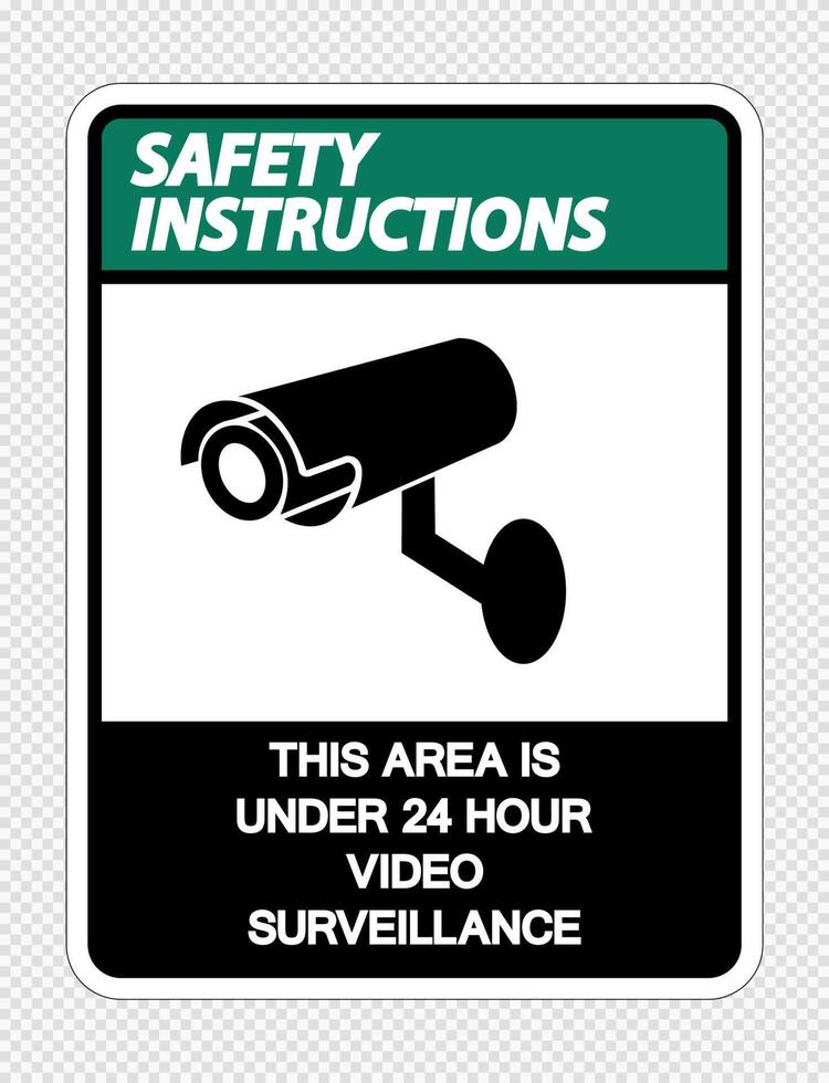 Safety instructions This Area is Under 24 Hour Video Surveillance Sign on transparent background vector