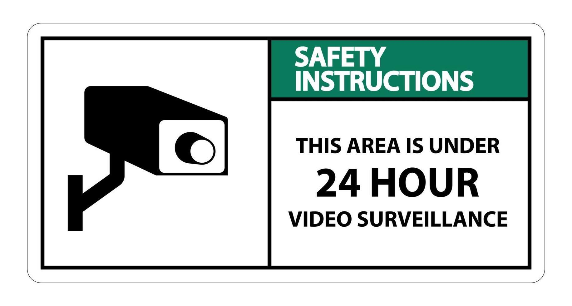 Safety Instructions this Area Is Under 24 hour Video Surveillance Symbol Sign Isolated on White Background,Vector Illustration vector