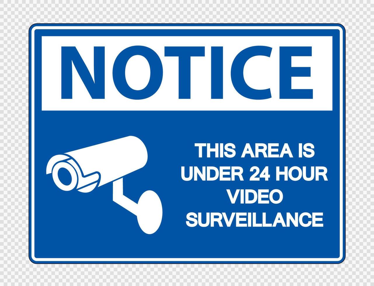 Notice This Area is Under 24 Hour Video Surveillance Sign on transparent background vector