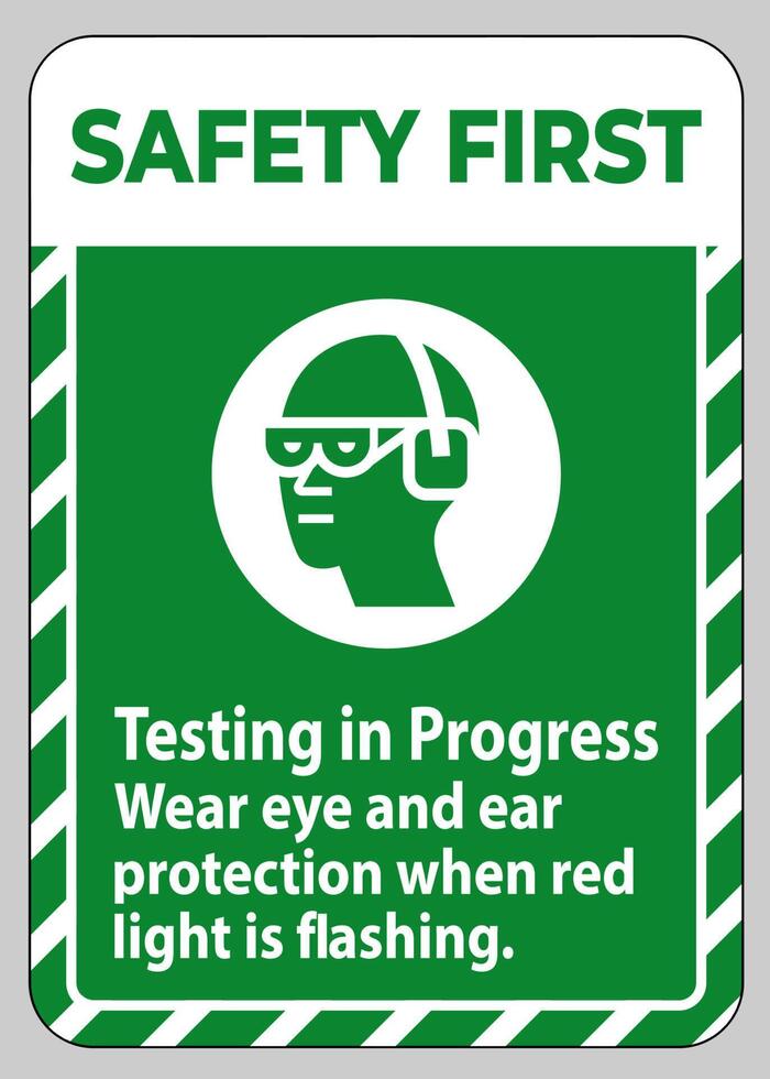 prueba de la primera señal de seguridad en curso, use protección para los ojos y los oídos cuando la luz roja parpadee vector