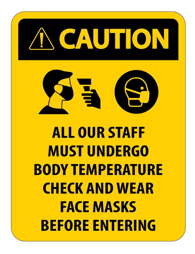 Caution Staff Must Undergo Temperature Check Sign on white background vector