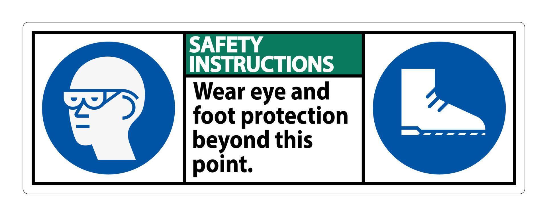 Safety Instructions Sign Wear Eye And Foot Protection Beyond This Point With PPE Symbols vector
