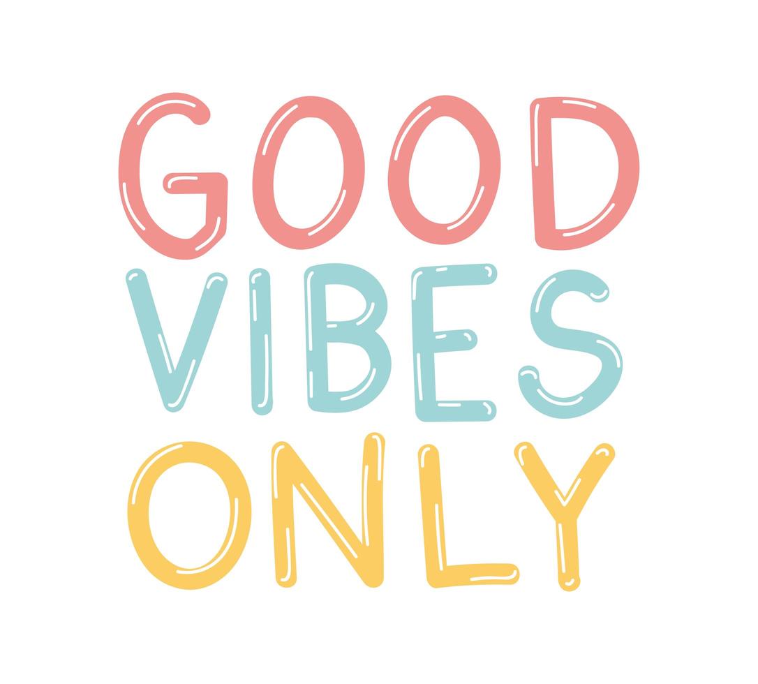 good vibes only phrase vector