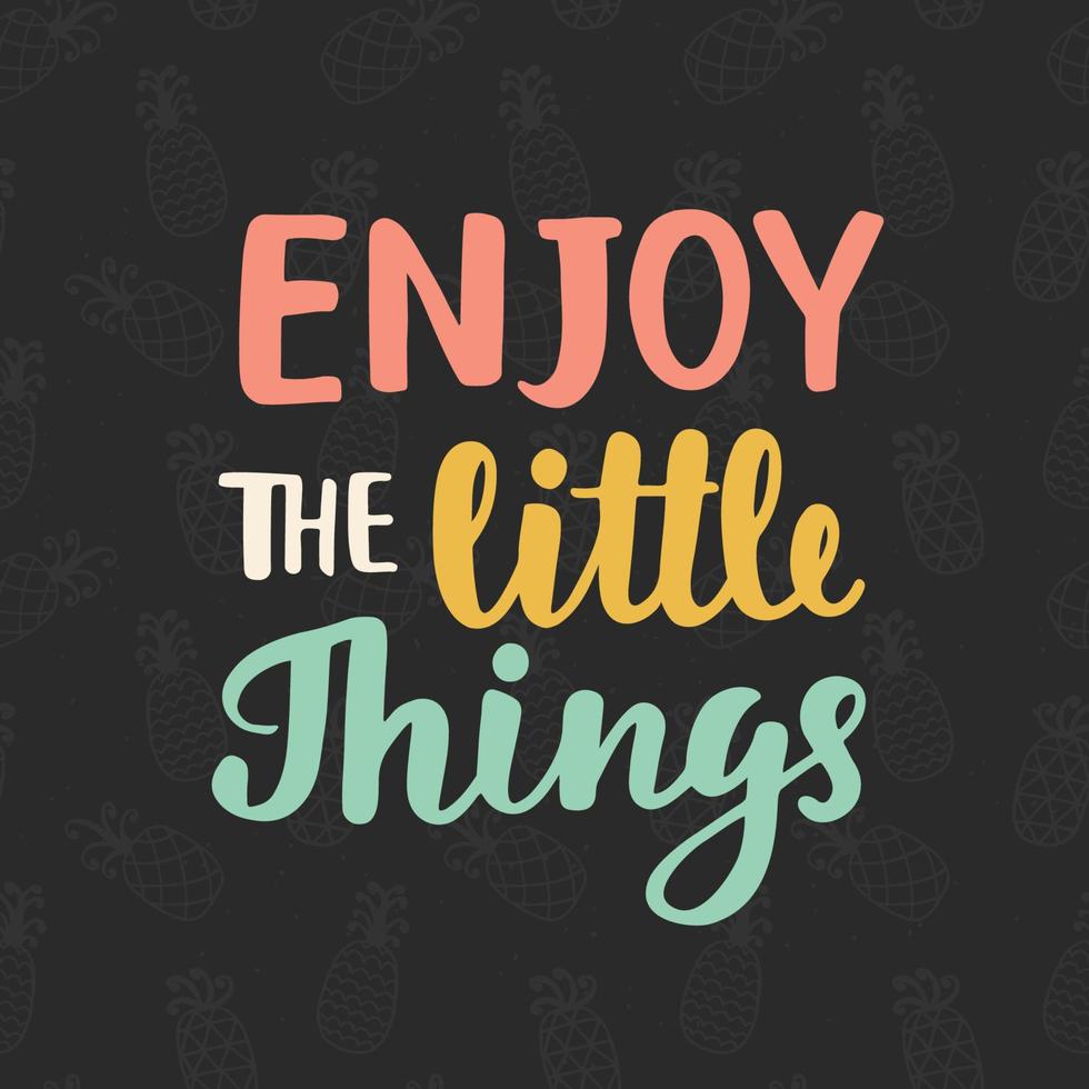 Enjoy the little things vector