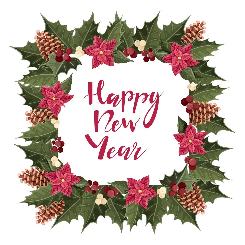 Festive Christmas frame with pine cones, poinsettia and holly. Handwritten inscription Happy New Year. Inscription. Vector. vector
