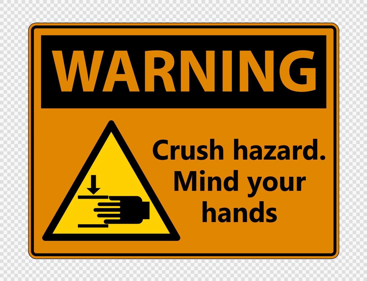 Warning crush hazard.Mind your hands Sign on transparent background vector