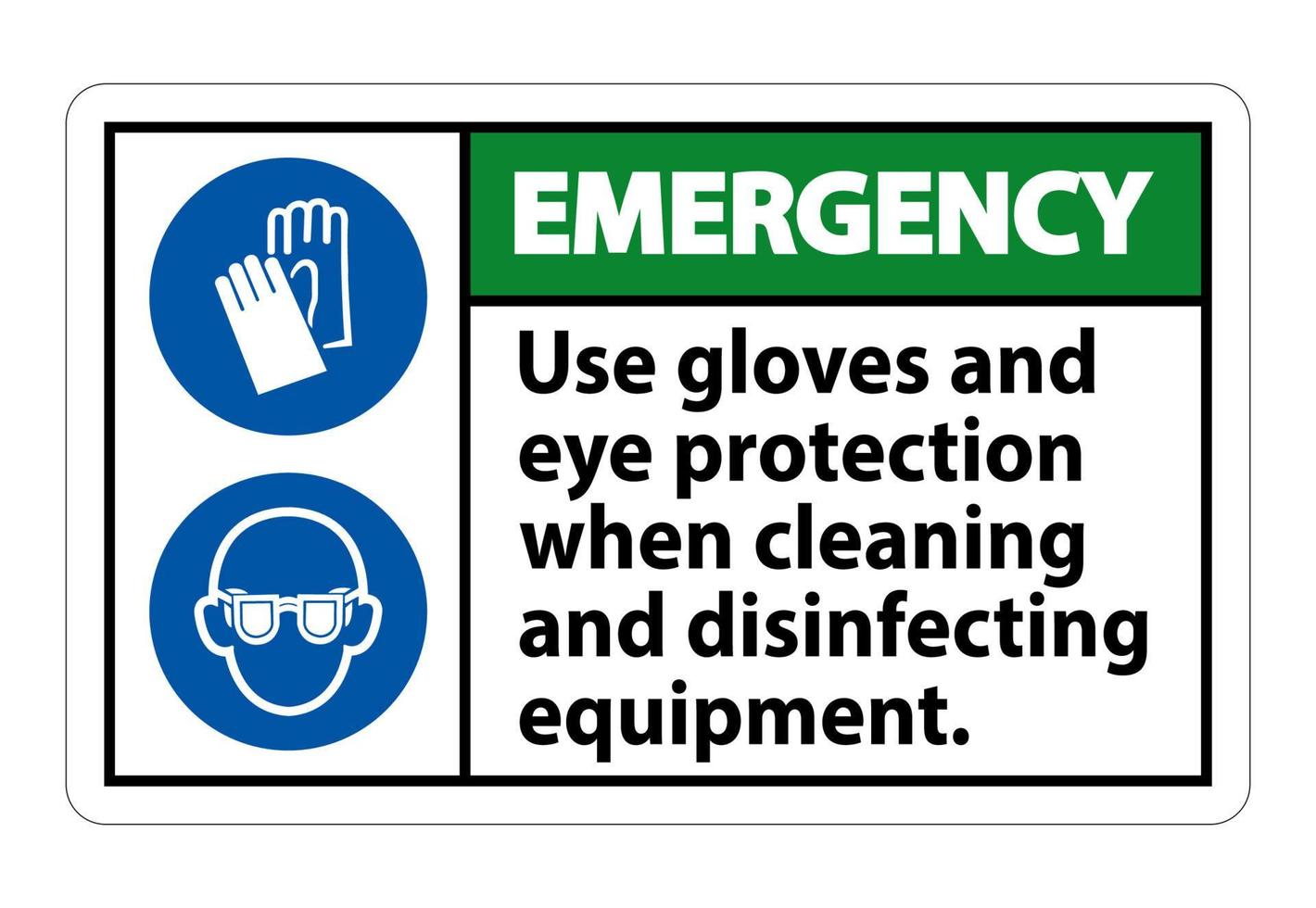 Emergency Use Gloves And Eye Protection Sign on white background vector