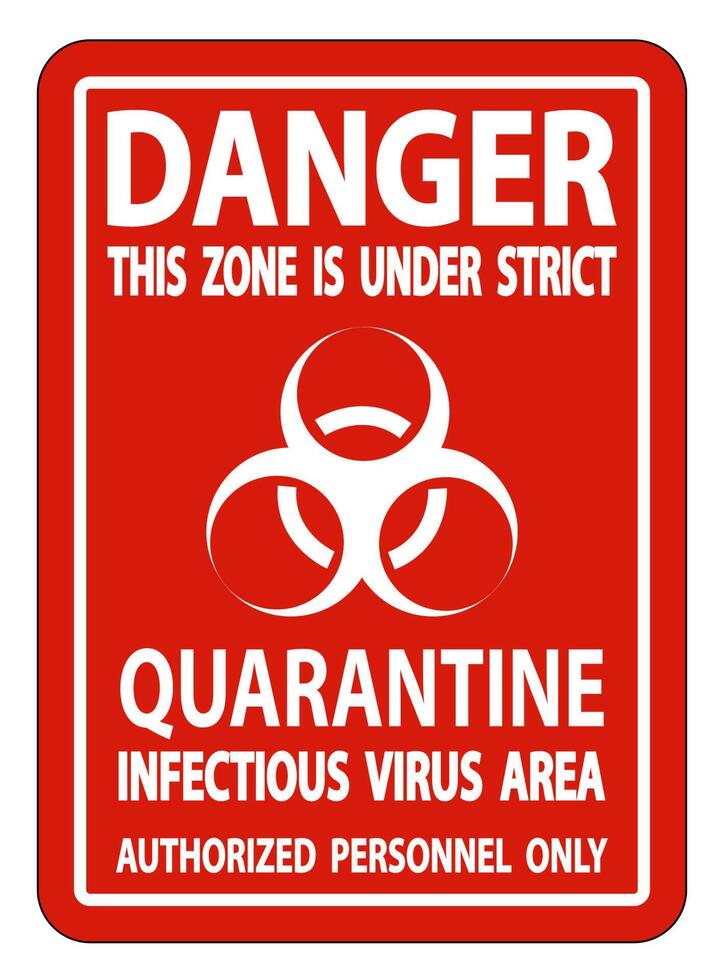 Danger Quarantine Infectious Virus Area Sign Isolate On White Background,Vector Illustration EPS.10 vector