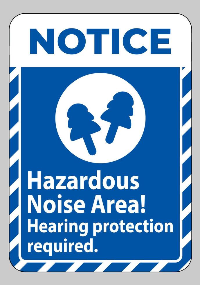 Notice Sign Hazardous Noise Area, Hearing Protection Required vector