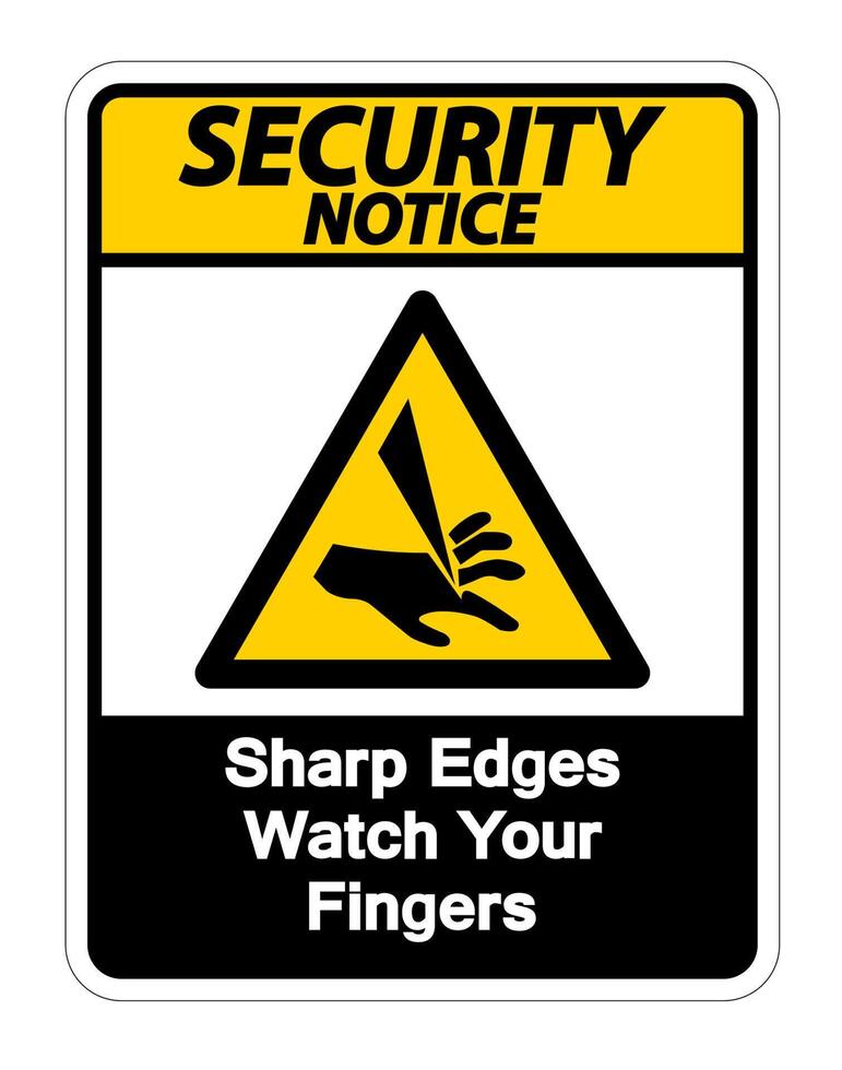 Security notice Sharp Edges Watch Your Fingers Symbol Sign on white background vector