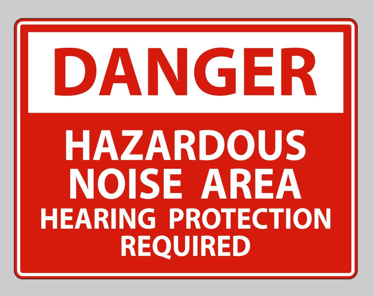 Danger Sign Hazardous Noise Area Hearing Protection Required vector