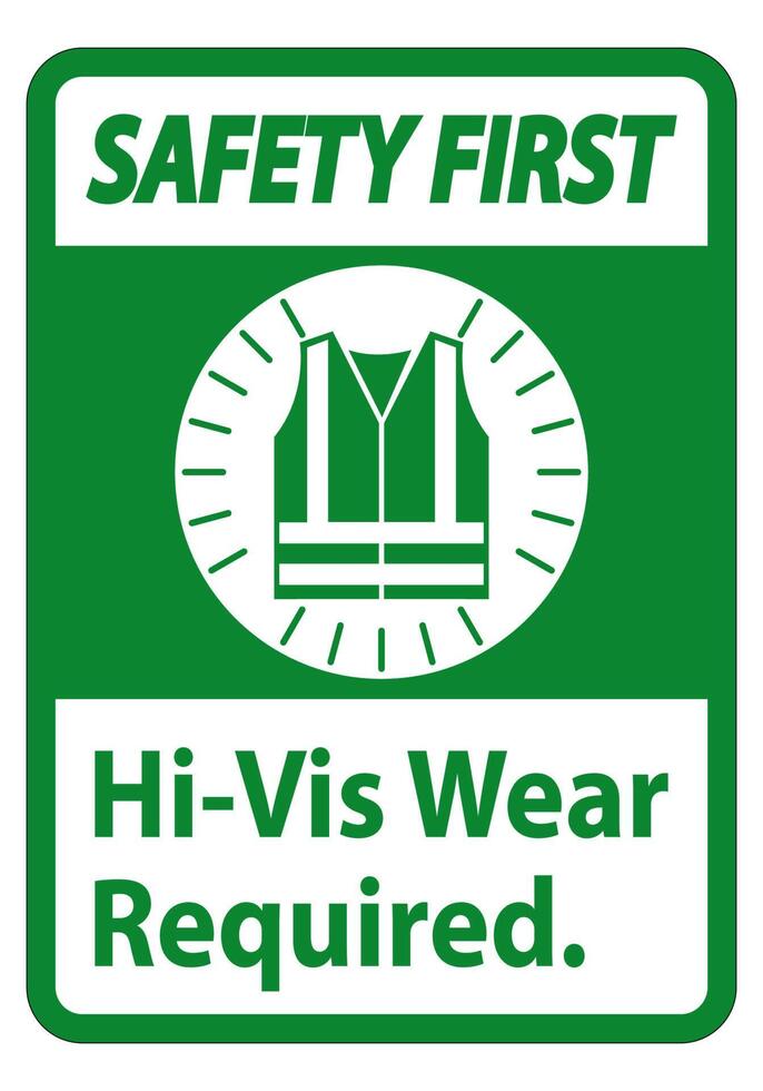 Safety First Sign Hi-Vis Wear Required on white background vector