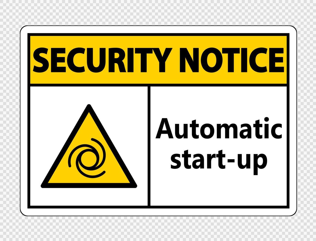 Security notice automatic start-up sign on transparent background vector