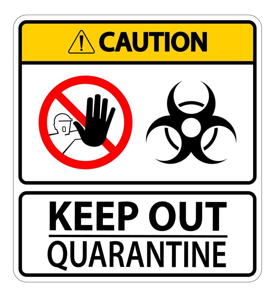 Caution Keep Out Quarantine Sign Isolated On White Background,Vector Illustration EPS.10 vector