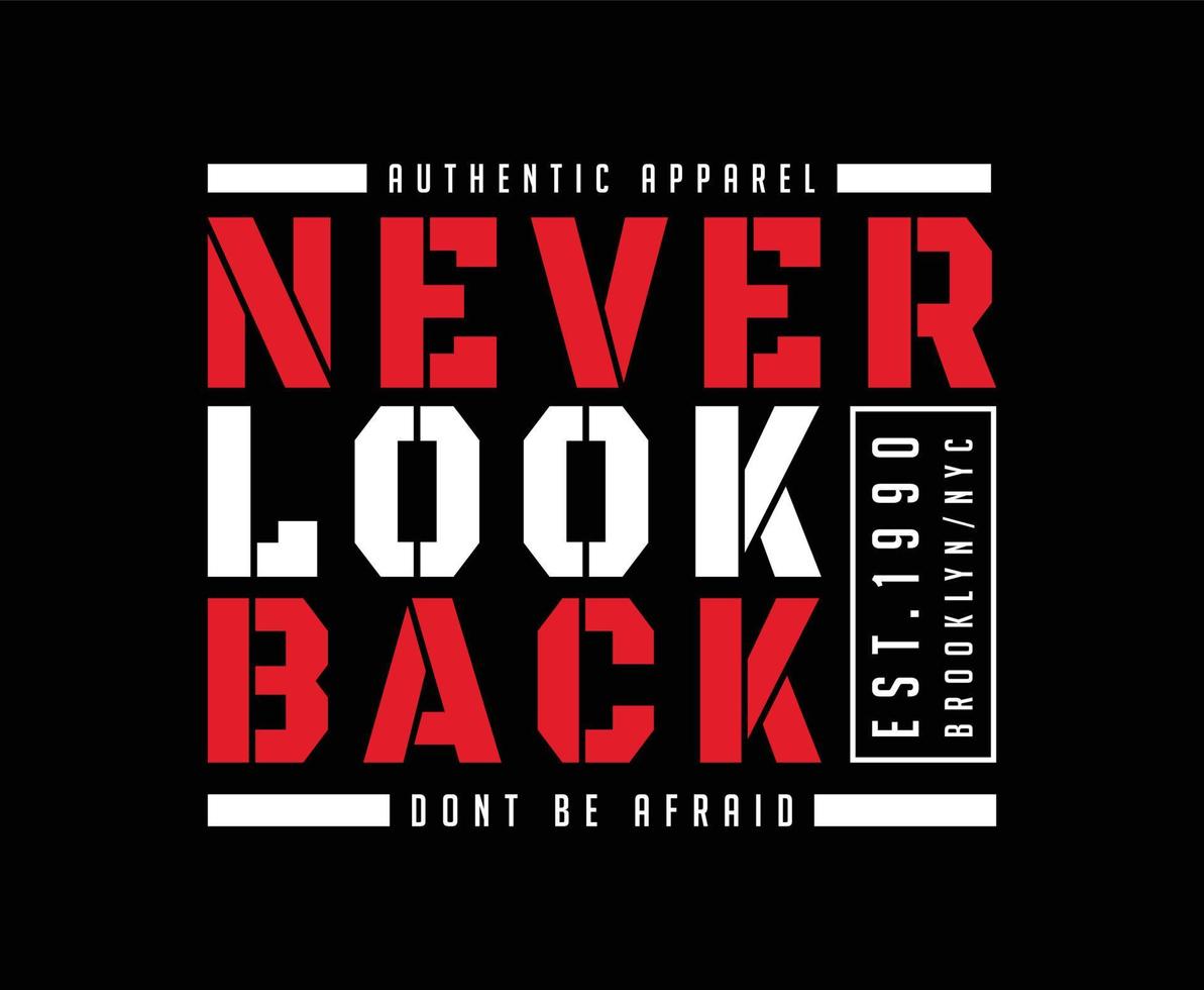 Never Look Back Typography Vector T-shirt Design for print