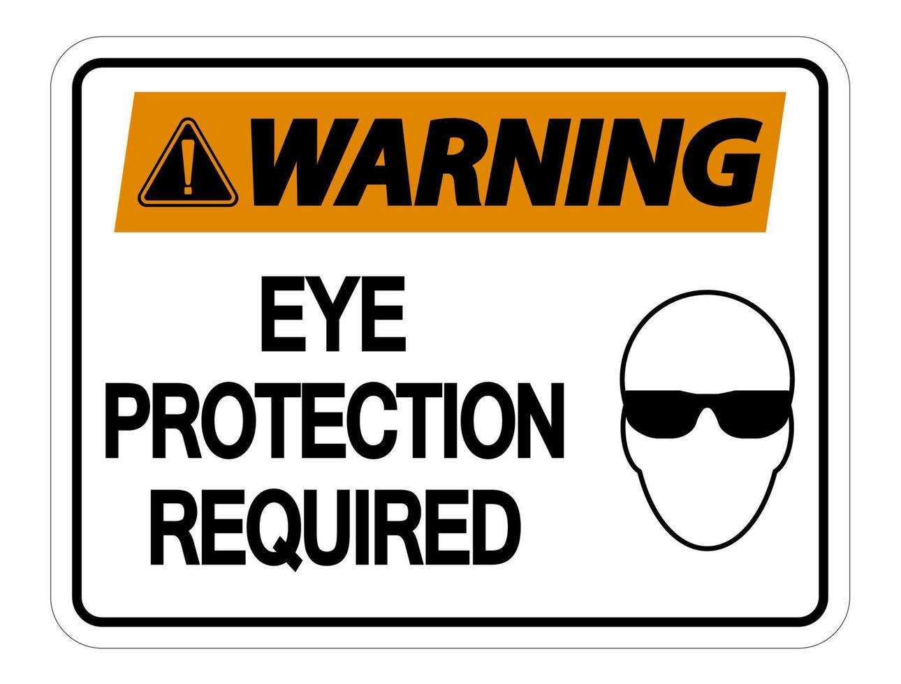 Warning Eye Protection Required Wall Sign on white background vector