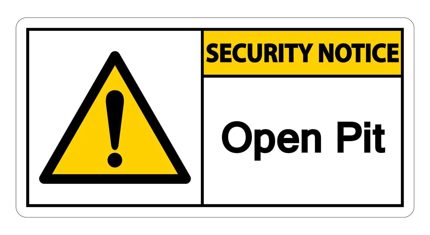 Security Notice Open Pit Symbol Sign On White Background vector