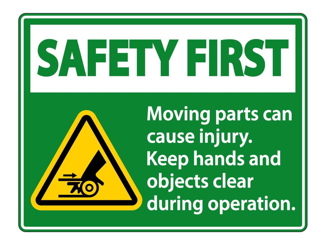 Safety First Moving parts can cause injury sign on white background vector