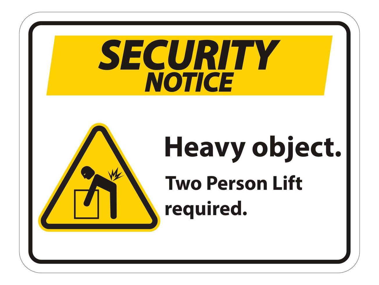 Heavy Object,Two Person Lift Required Sign Isolate On White Background vector