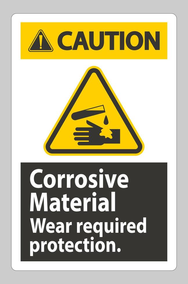 Caution Sign Corrosive Materials,Wear Required Protection vector