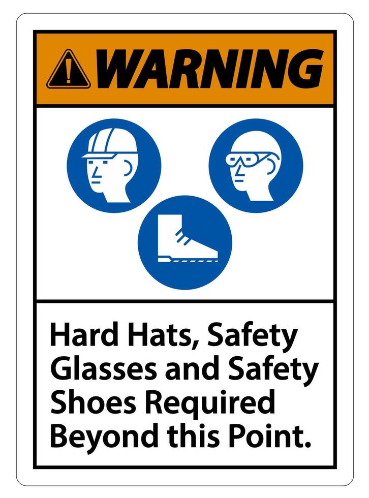 Warning Sign Hard Hats, Safety Glasses And Safety Shoes Required Beyond This Point With PPE Symbol vector