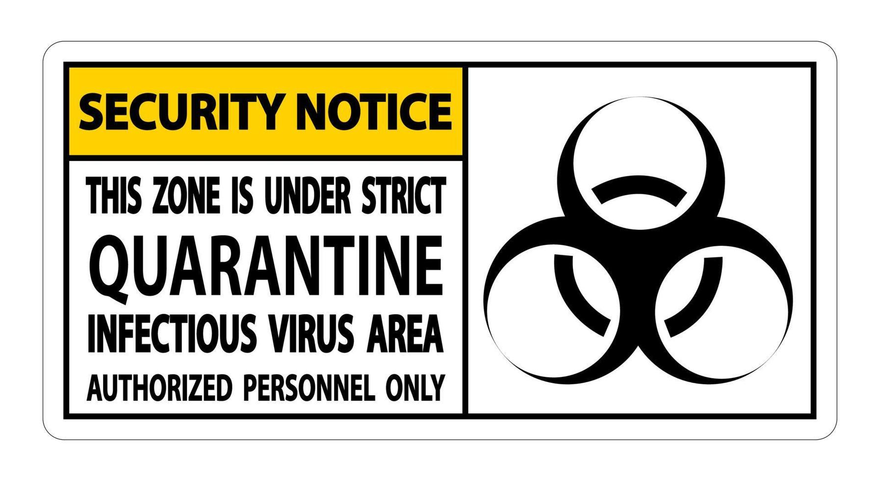 Aviso de seguridad signo de área de virus infeccioso de cuarentena aislar sobre fondo blanco, ilustración vectorial eps.10 vector