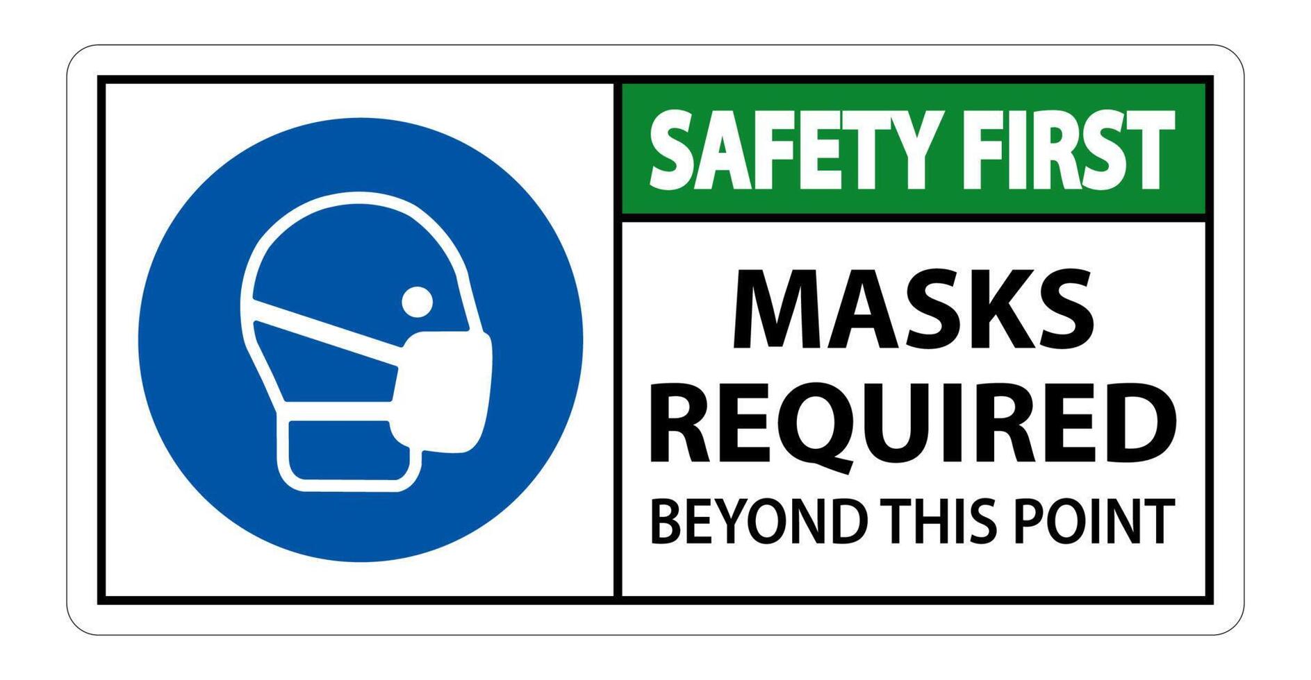 Safety First Masks Required Beyond This Point Sign Isolate On White Background,Vector Illustration EPS.10 vector