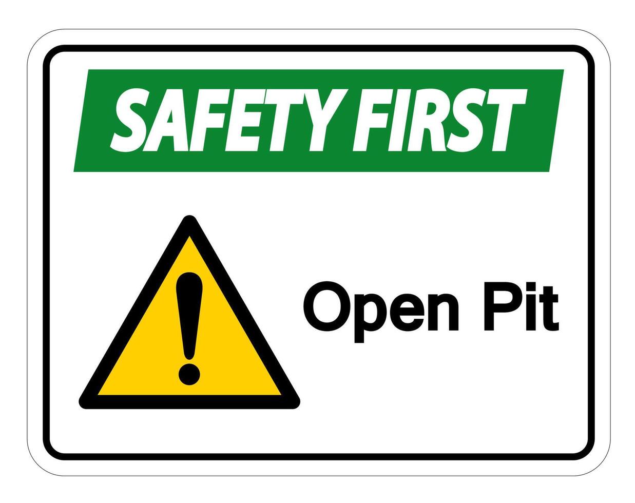 Safety first Open Pit Symbol Sign on white background vector