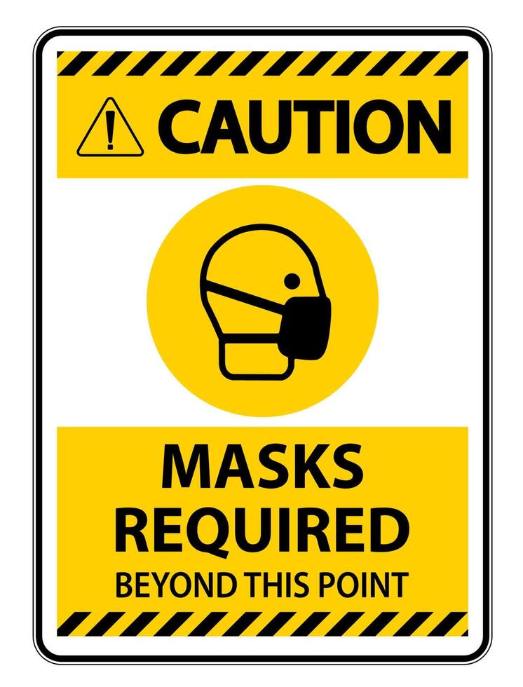 Caution Masks Required Beyond This Point Sign Isolate On White Background,Vector Illustration EPS.10 vector