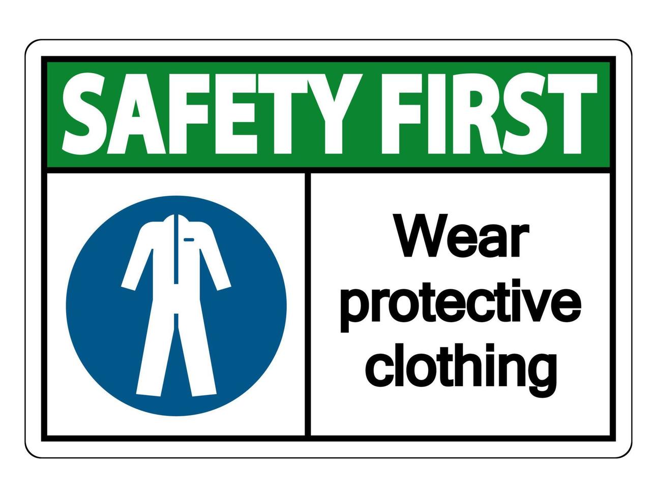 Safety first Wear protective clothing sign on white background vector