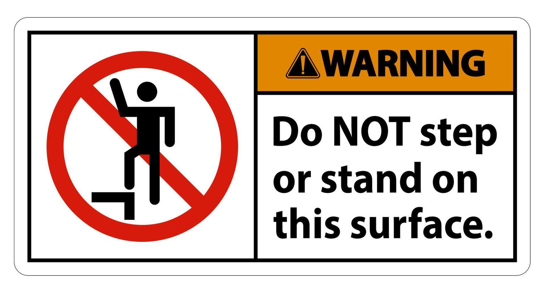 Warning sign do not step or stand on this surface. vector