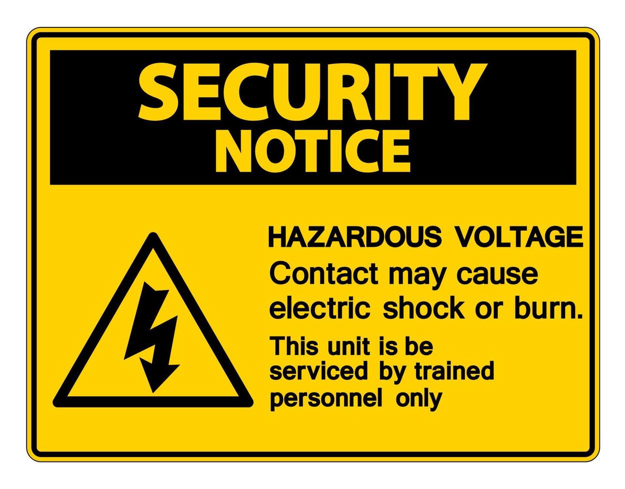 Security Notice Hazardous Voltage Contact May Cause Electric Shock Or Burn Sign On White Background vector