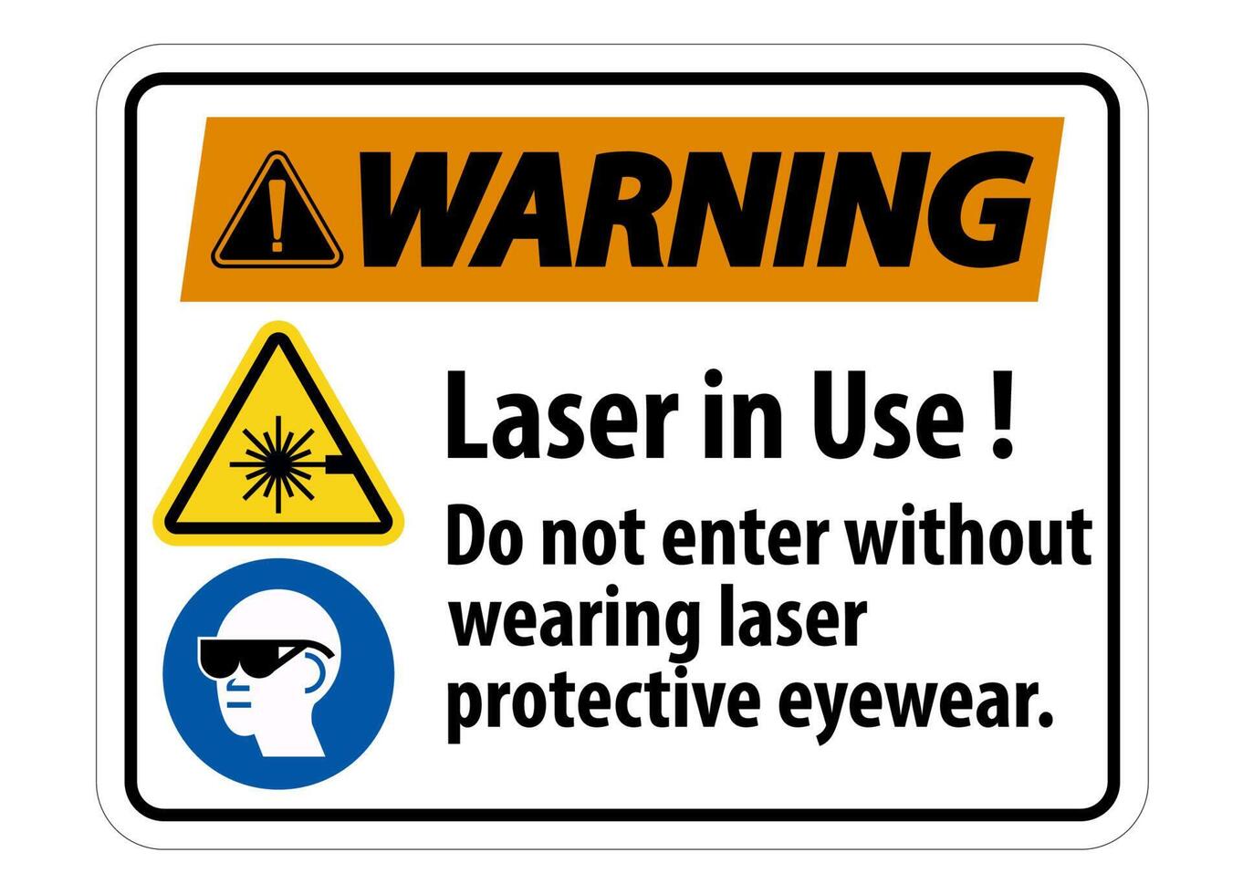 Warning Warning PPE Safety Label,Laser In Use Do Not Enter Without Wearing Laser Protective Eyewear vector