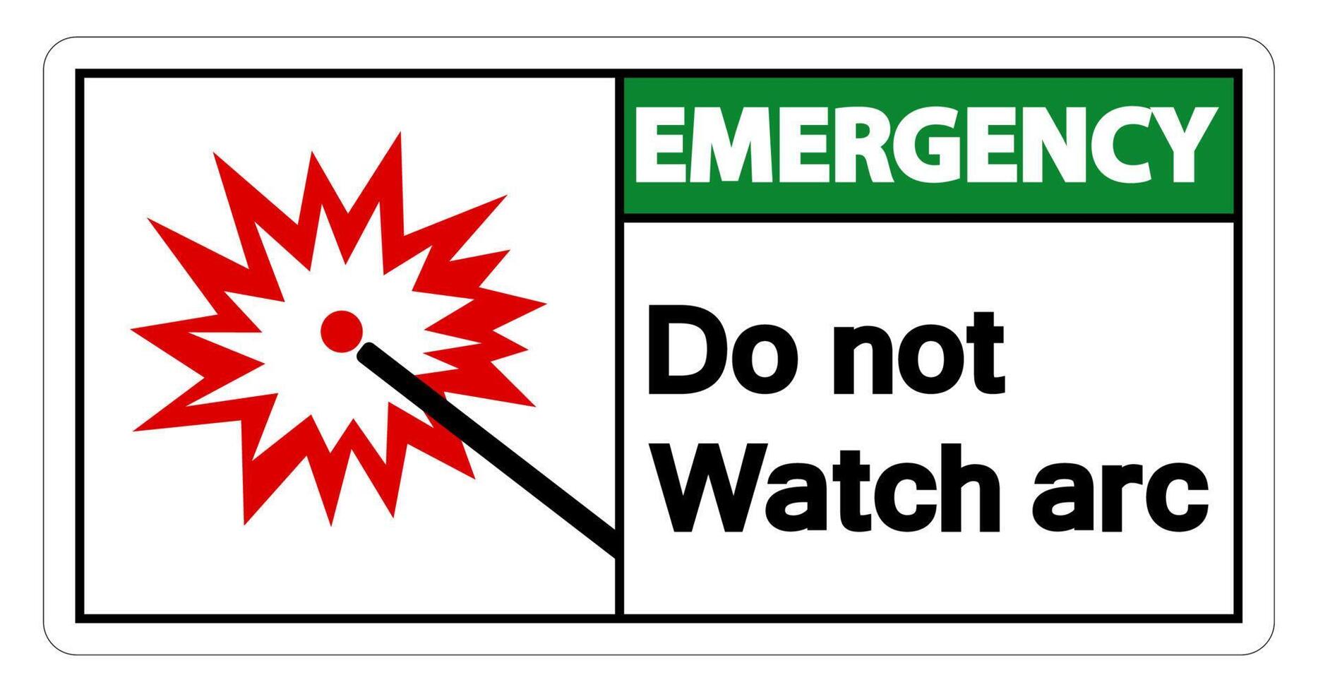 Emergency Do Not Watch Arc Symbol Sign on white background vector