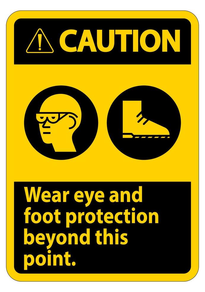 señal de precaución use protección para los ojos y los pies más allá de este punto con símbolos de ppe vector