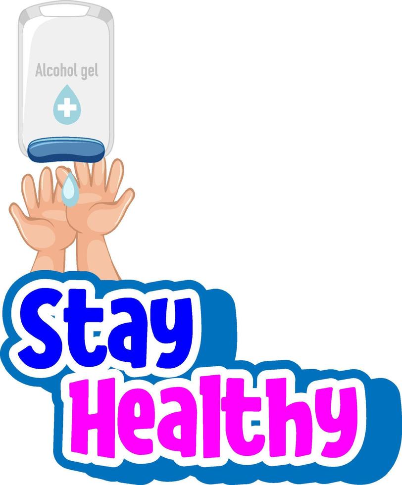 Stay Healthy font with hands using alcohol gel isolated vector