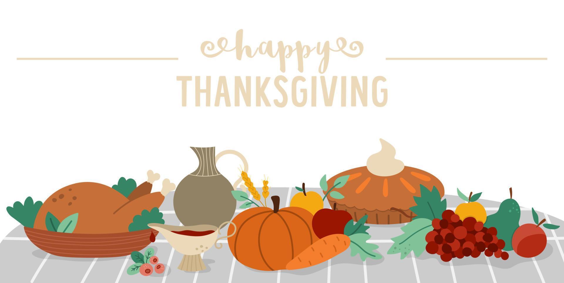 Vector scene with traditional Thanksgiving or Christmas desserts and dishes on a table. Autumn holiday festive meal illustration. Fall food collection with turkey, pumpkin pie, wine, cranberry sauce