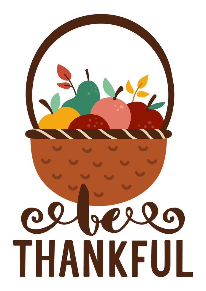 Thanksgiving Day card or banner with fruit basket. Vector autumn illustration with traditional harvest symbol and text. Be thankful greeting card or invitation