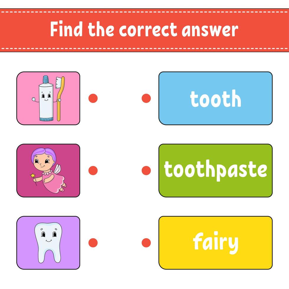 Encuentra la respuesta correcta. Dibuja una línea. aprender palabras. diente, pasta de dientes, hada. hoja de trabajo de actividad para estudiar inglés. personaje animado. vector