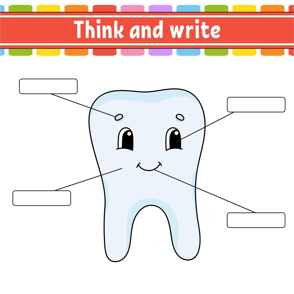 Healthy tooth. Think and write. Body part. Learning words. Education worksheet. Activity page for study English. Isolated vector illustration. Cartoon style.
