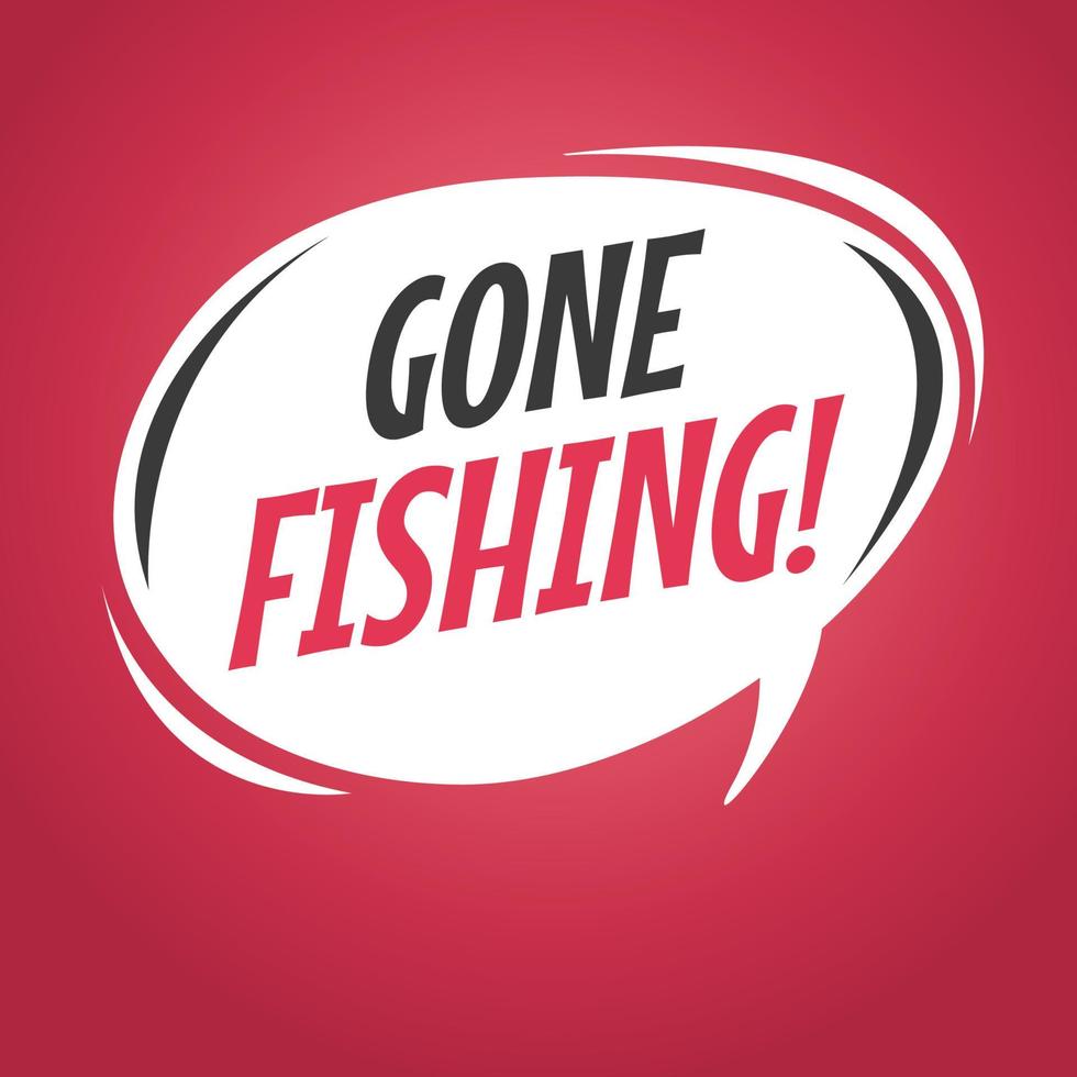 Gone fishing retro speech balloon. vector