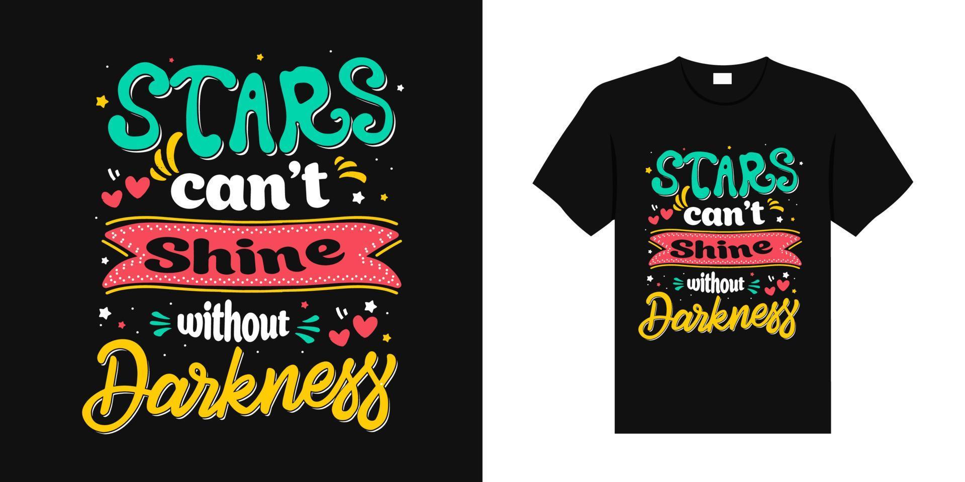 typography  Stars can't shine without darkness Positive lettering Trendy t shirt design,Typography, Wallpaper,Quote,Font,Text  Message vector