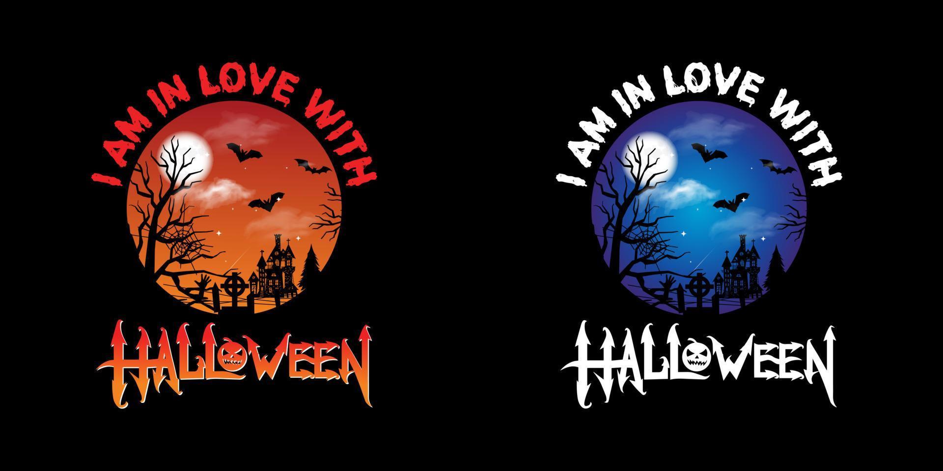 I AM IN LOVE WITH HALLOWEEN T-Shirt Design Template, typography  scary Halloween t-shirt graphic,Holiday,Festival,Greeting,October,Haunted,Haunted castle vector