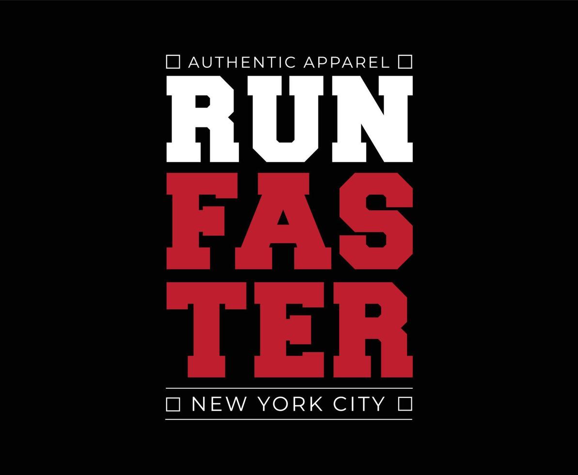 Run Faster Typography Vector T-shirt Design for print