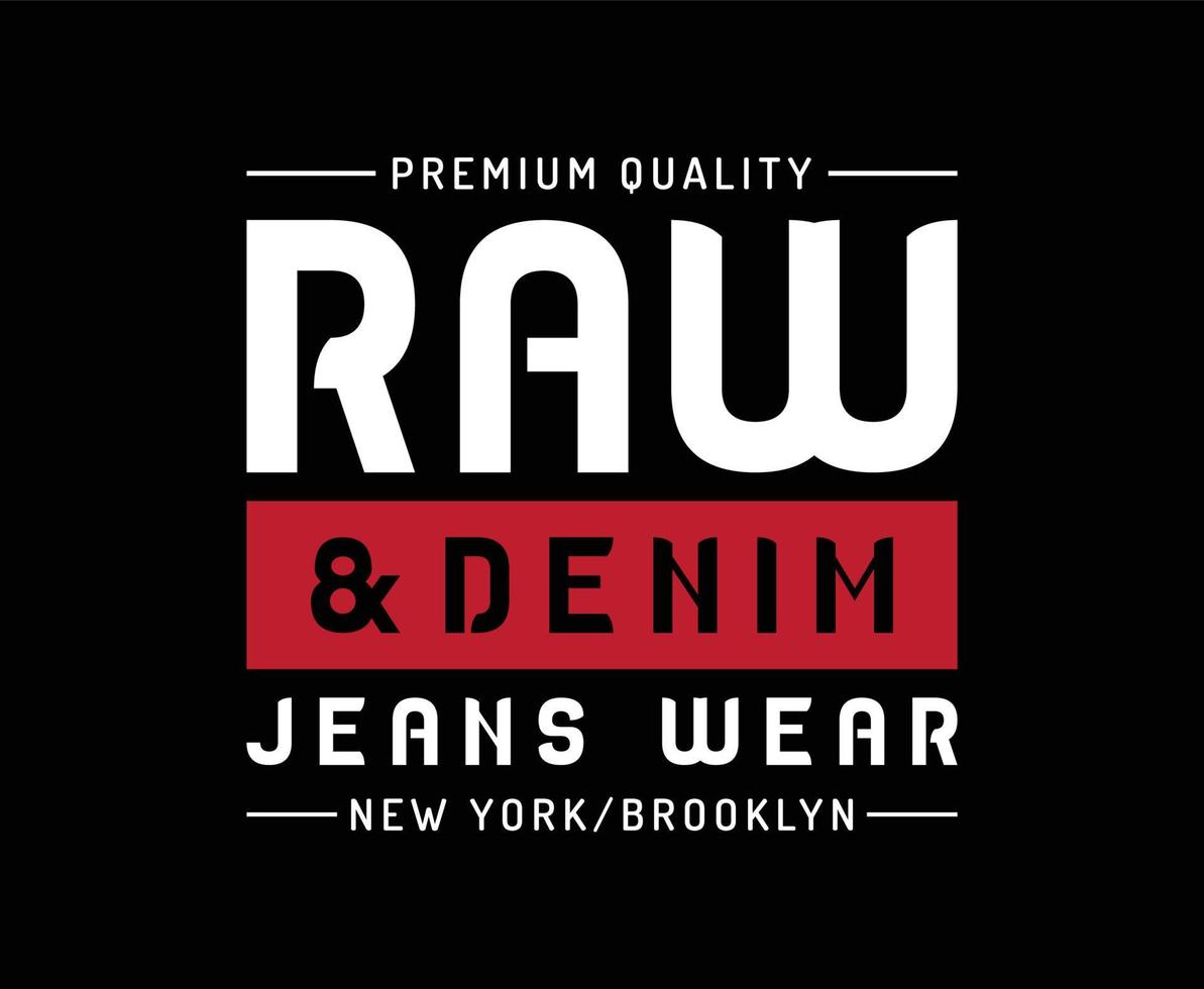 diseño de camiseta de vector de tipografía raw y denim