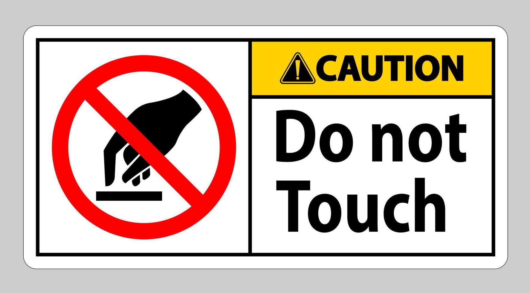 Caution Do Not Touch Symbol Sign Isolate On White Background vector