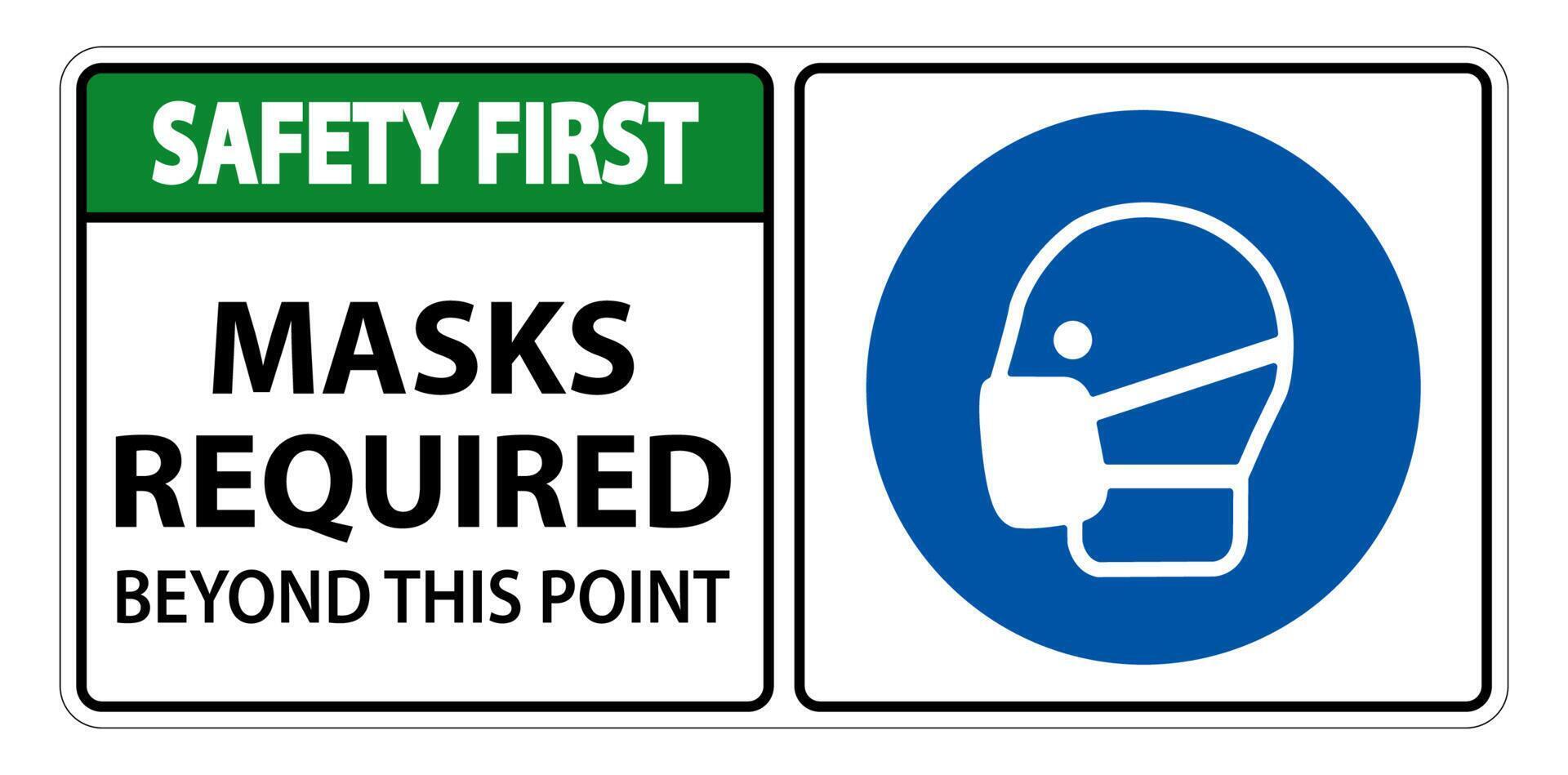 Safety First Masks Required Beyond This Point Sign Isolate On White Background,Vector Illustration EPS.10 vector