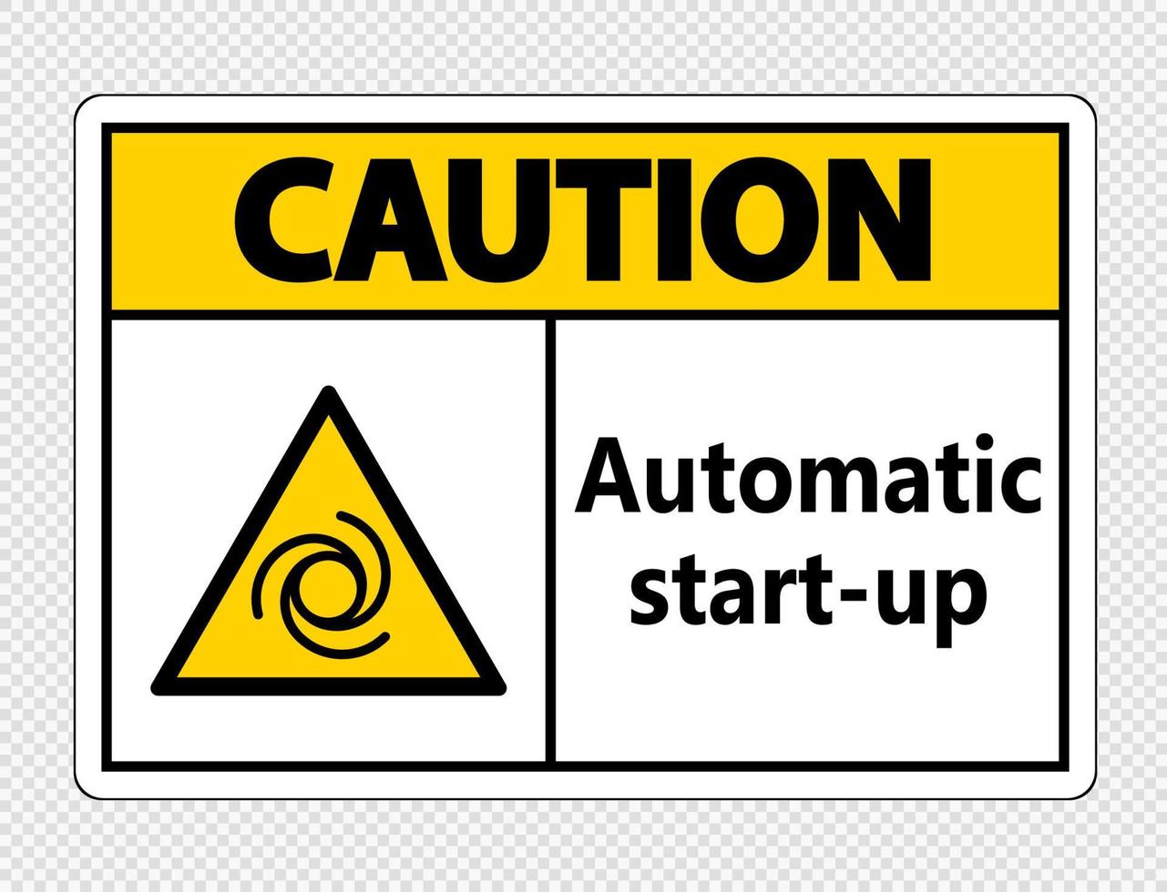 Caution automatic start-up sign on transparent background vector
