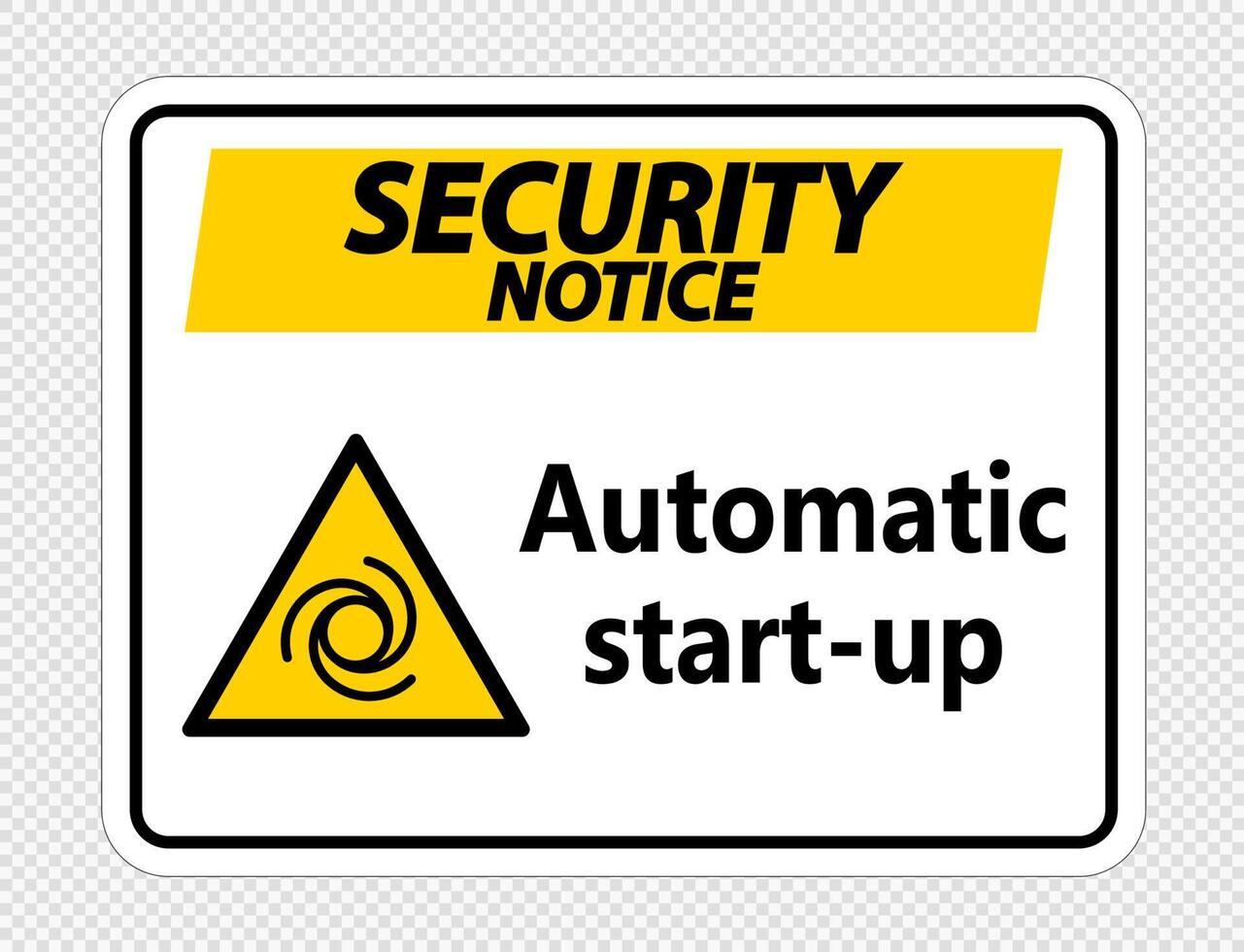 Security notice automatic start-up sign on transparent background vector