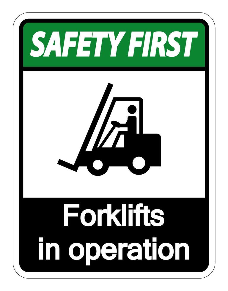 Safety first forklifts in operation Sign on white background vector